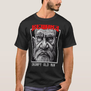 Beware Achtung Grumpy Old Man Bad of Maunders Gran T Shirt