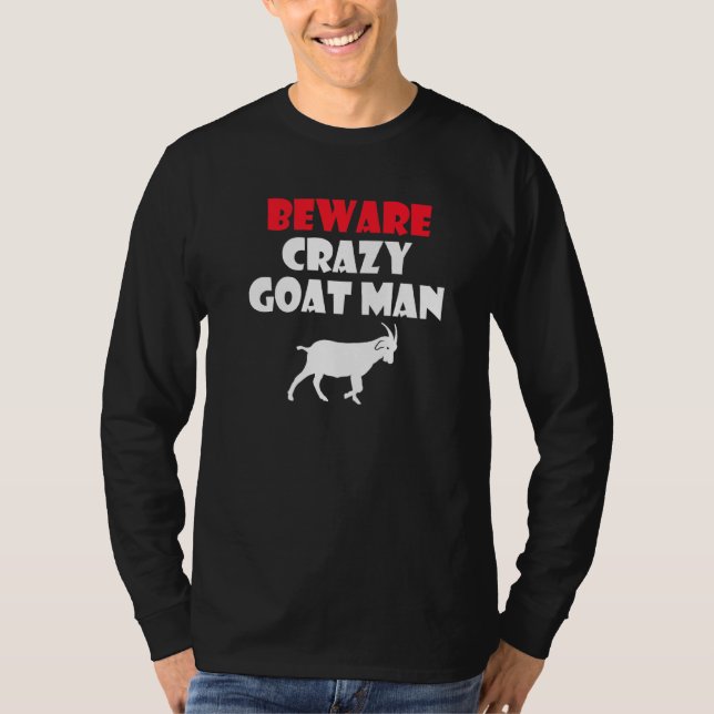 Beware Crazy Goat Man Goats T Shirt (Framsida)