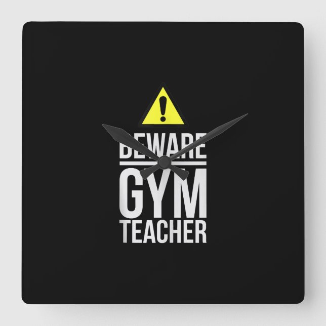 Beware Gym Teacher PhysiEducation Gift Fyrkantig Klocka (Framsida)