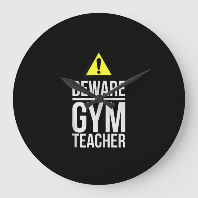 Beware Gym Teacher PhysiEducation Gift Stor Klocka (Framsida)