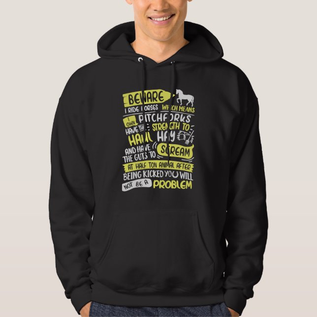 Beware I Ride Horses Not Be A Problem  I Ride Hors Hoodie (Framsida)