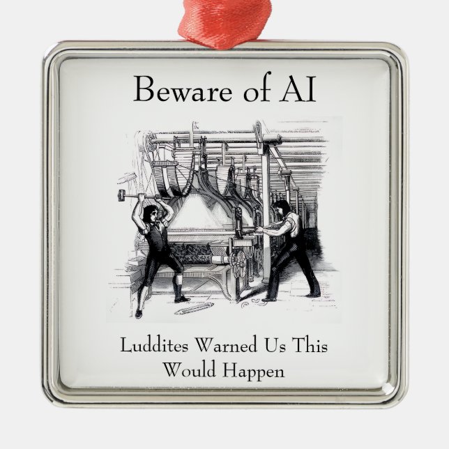 Beware of AI - Luddites Warned Us Julgransprydnad Metall (Framsidan)