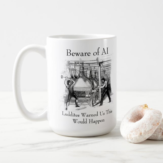 Beware of AI - Luddites Warned Us Kaffemugg (Med munk)