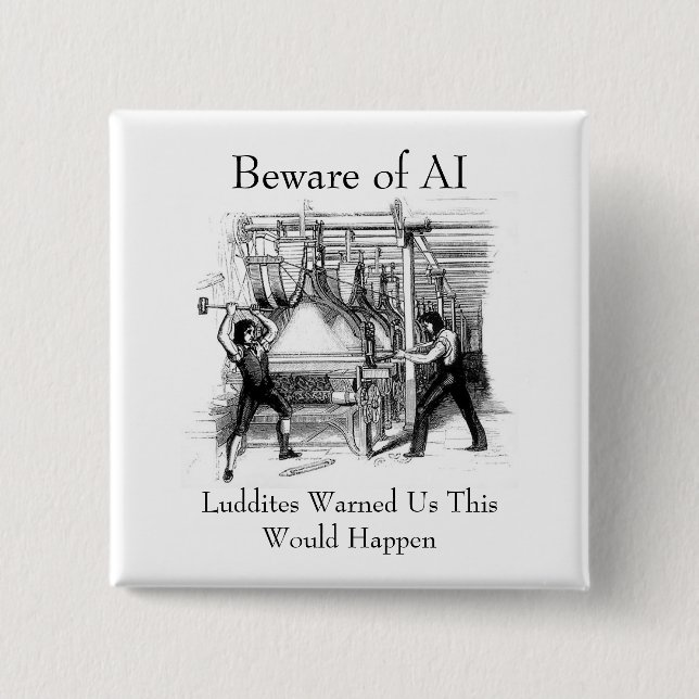 Beware of AI - Luddites Warned Us Knapp (Framsida)