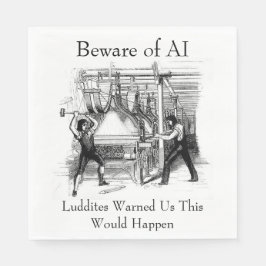 Beware of AI - Luddites Warned Us Pappersservett