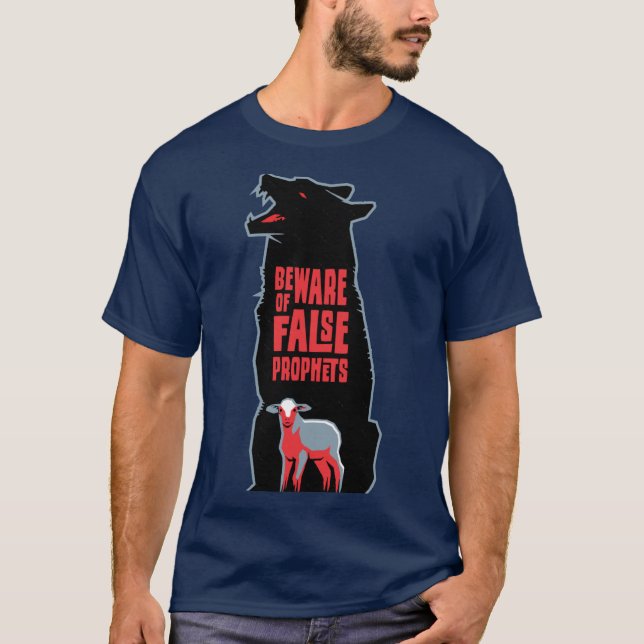 Beware Of False Prophets Jesus Warning 3 Christian T Shirt (Framsida)