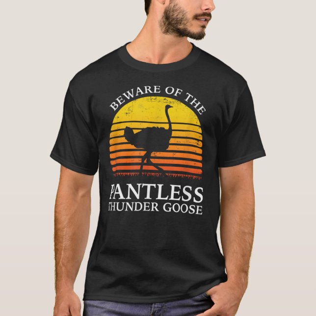 Beware Of The Pantless Thundergoose funny animal T Shirt (Framsida)