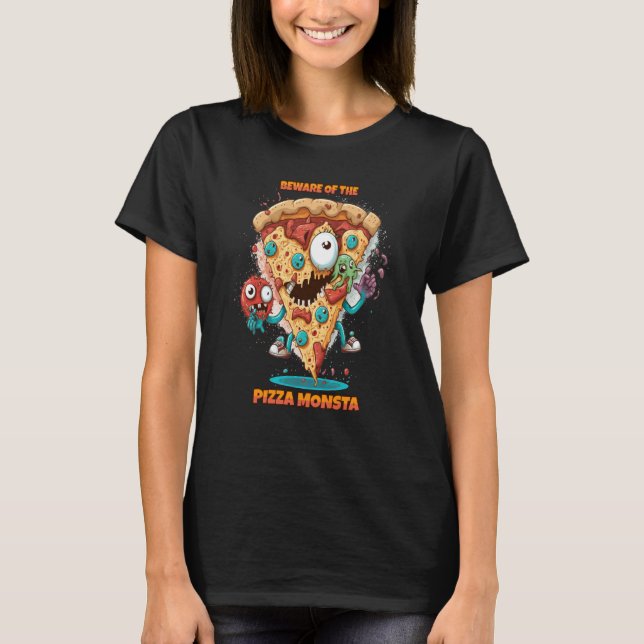 Beware of the Pizza Monster A Fun and Delicious Re T Shirt (Framsida)