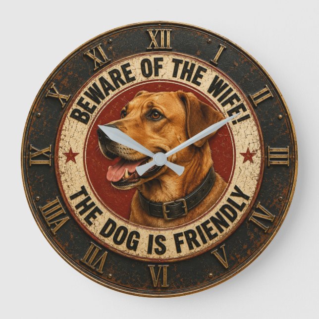 Beware of the Wife The Dog Is Friendly Funny Stor Klocka (Framsida)
