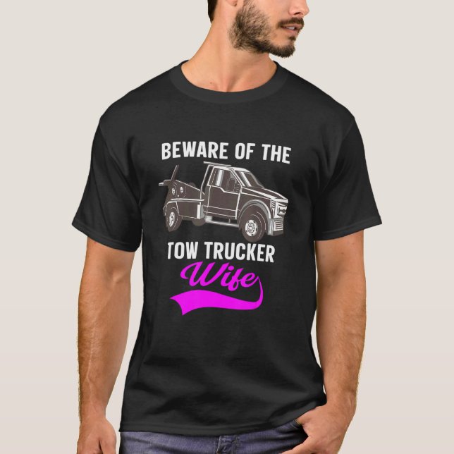 Beware Of The Woman Of A Tow Truck Driver 1 T Shirt (Framsida)