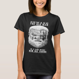 Beware The Old Man T Shirt