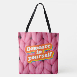 Beweave in Yourself Tote Tygkasse