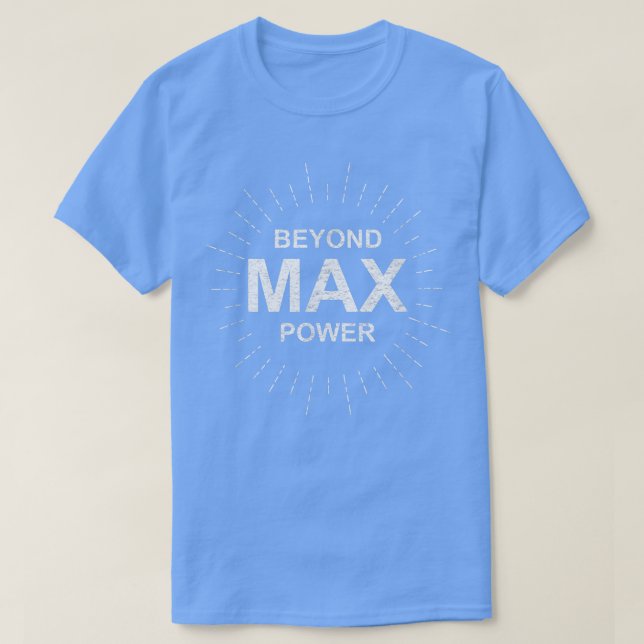 Beyond Ma Power Gym Workout Eercise Tme  T Shirt (Design framsida)