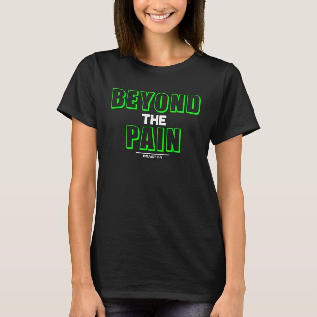 Beyond the Pain Green Workout Fitness Motivation G T Shirt (Framsida)