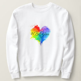 #BeYou Sweatshirt T Shirt