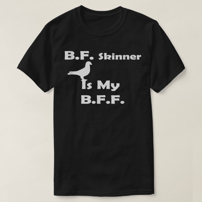 BF Skinner är min BFF-duva T Shirt (Design framsida)