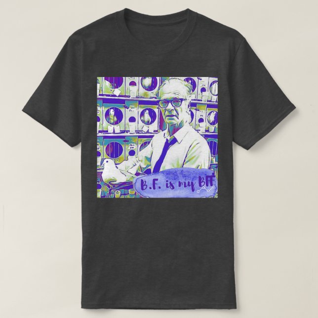 BF Skinner är min BFF T Shirt (Design framsida)