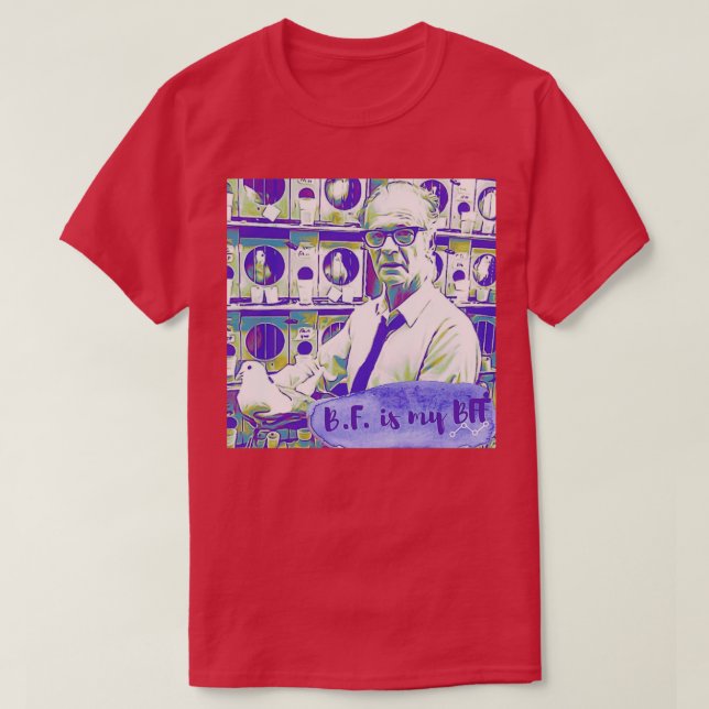BF Skinner is my BFF 2 T Shirt (Design framsida)