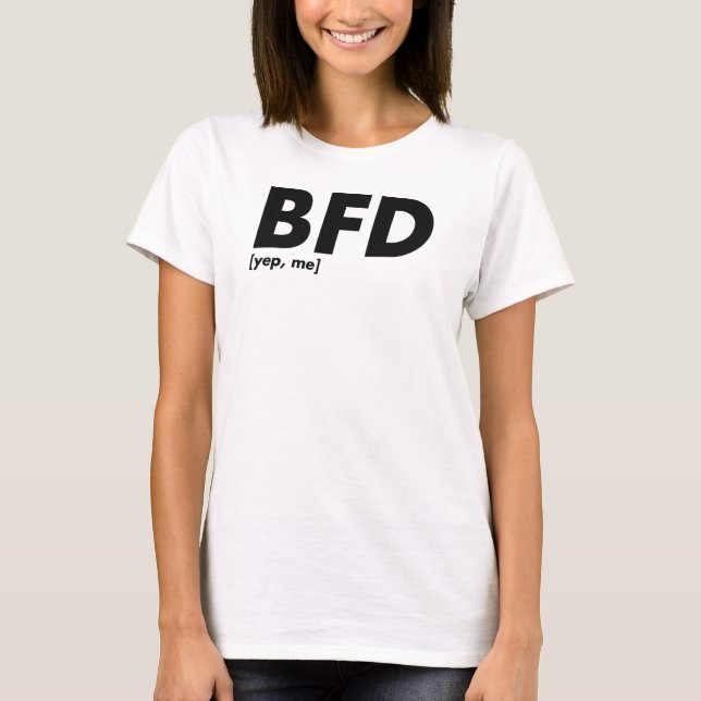 BFD [yep, mig] T Shirt (Framsida)