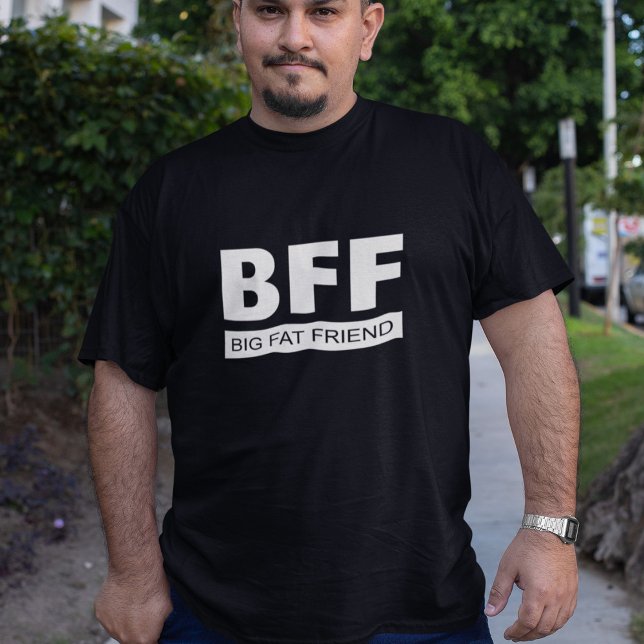 BFF - Big Tjock Friend T-Shirt (Skapare uppladdad)