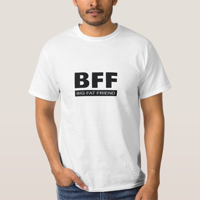 BFF - Big Tjock-vän T Shirt (Framsida)