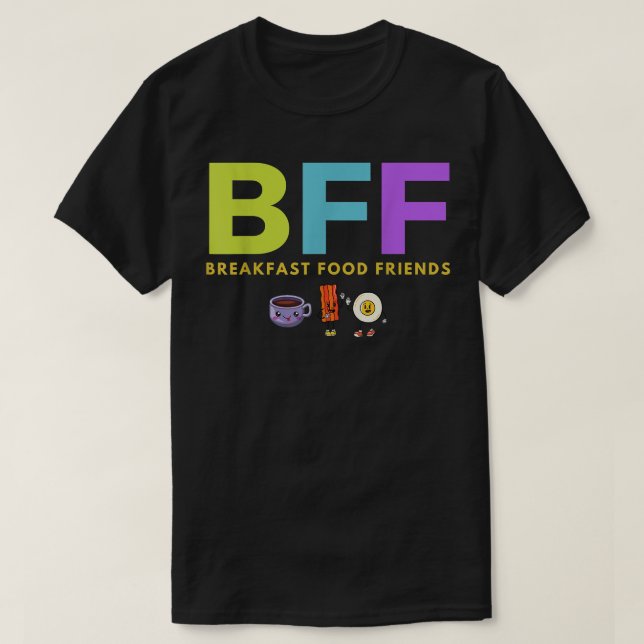 BFF Breakfast Food Friends Coffee Egg Bacon Funny T Shirt (Design framsida)