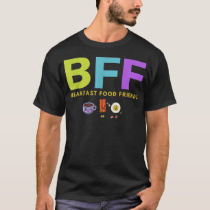 BFF Breakfast Food Friends Coffee Egg Bacon Funny T Shirt