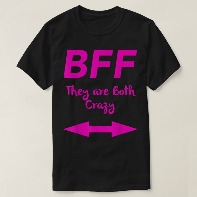 BFF de båda är galna matchande pilvänner T Shirt (Design framsida)