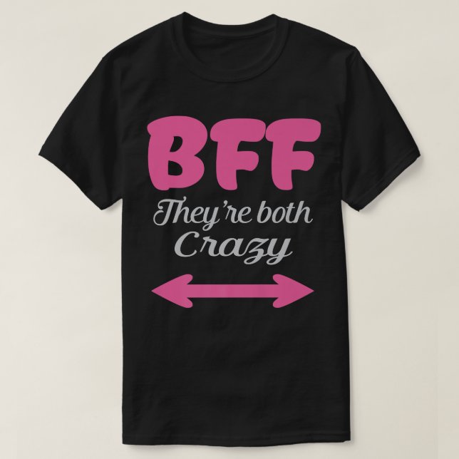 BFF De båda galna bästa vänner trio för alltid T Shirt (Design framsida)