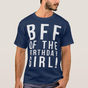 BFF of the Birthday Girl its My Birthday Bro Best T Shirt