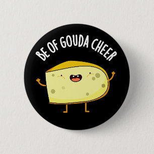 BG: Gouda Cheer Funny Cheese Pun Mörk BG Knapp
