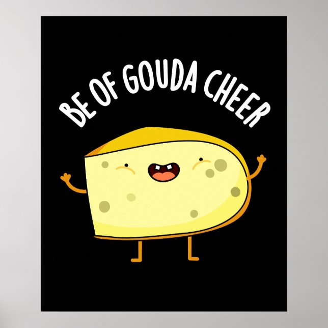 BG: Gouda Cheer Funny Cheese Pun Mörk BG Poster (Framsidan)
