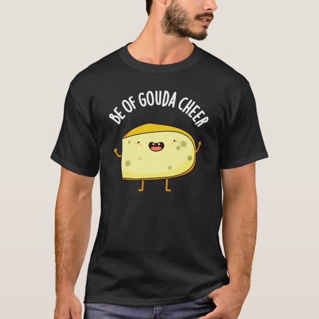 BG: Gouda Cheer Funny Cheese Pun Mörk BG T Shirt (Framsida)