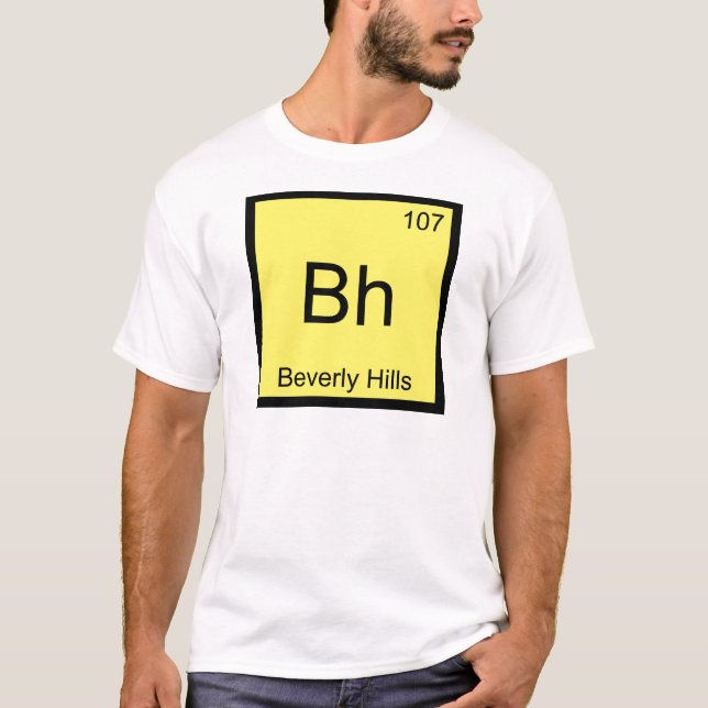 Bh - Beverly Hills Kemiskt Elementsymbol Rolig Tee Shirt (Framsida)