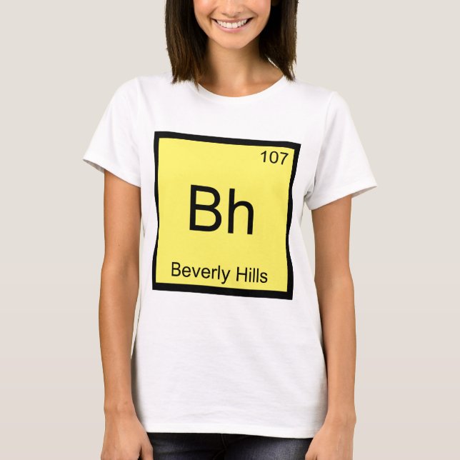 Bh - Beverly Hills Kemiskt Elementsymbol Rolig Tee Shirt (Framsida)