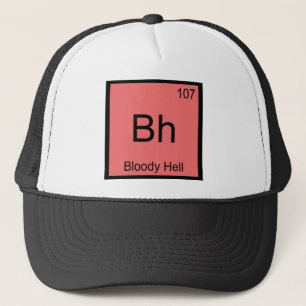 Bh - Blodigt Helvete Kemiskt Element Symbol Roligt Keps