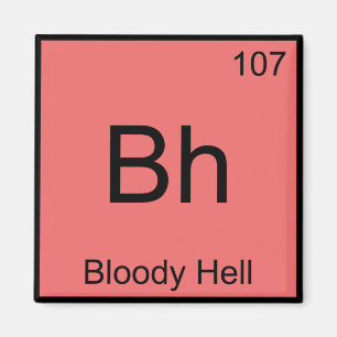 Bh - Blodigt Helvetes Kemiskt Element Symbol Rol Magnet