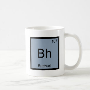 Bh - Sårad Kemiskt Elementsymbol Rollig T-Shirt Kaffemugg