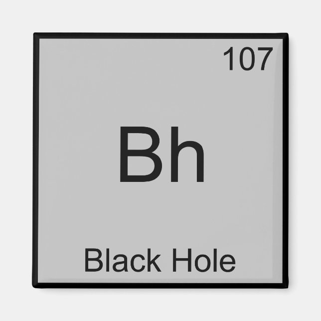 Bh - Svart Hål Rolig Kemisk Element Symbol T-shirt Magnet (Framsidan)