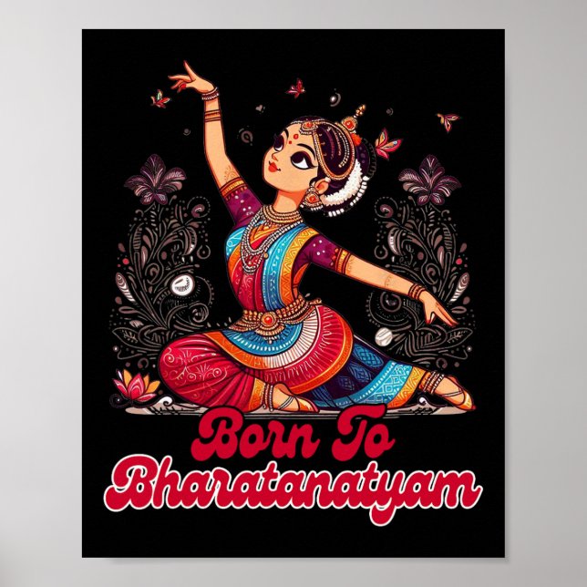 Bharatanatyam Dancing Dancer Indian Born to Bharat Poster (Framsidan)