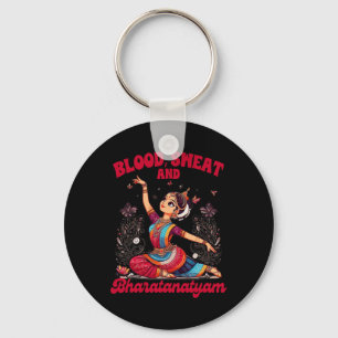 Bharatanatyam Dancing Indian Blood A Sweat and Bha Nyckelring