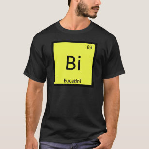 Bi - Bucatini Pasta Chemistry Periodic Bord Tee Shirt