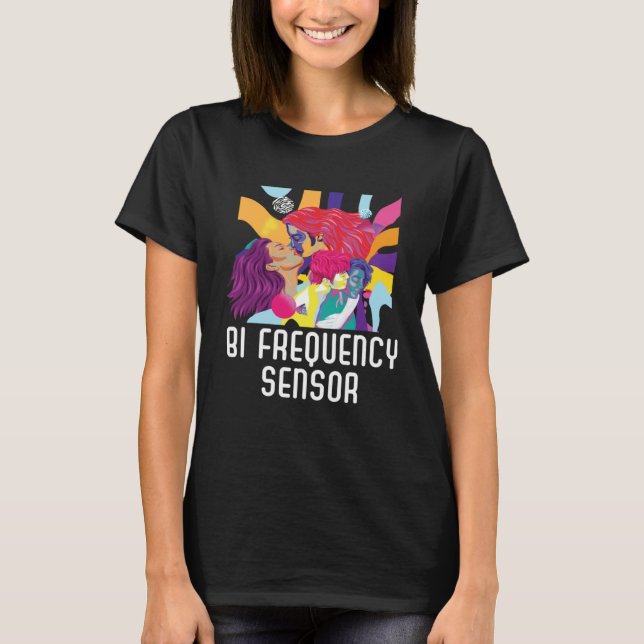 Bi Frekvens Sensor Bisexuell Regnbågsstolthet Bise T Shirt (Framsida)
