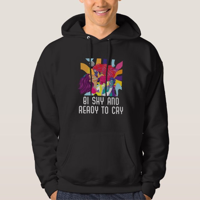 Bi Shy And Ready To Cry Bisexual Pride Bisexuality Hoodie (Framsida)