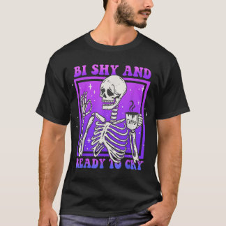 Bi Shy och Redo att Gråta LGBT Skeleton Bisexual T Shirt
