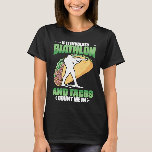 Biathlon And Tacos Skiing Shooting Ski Sport Biath T Shirt (Framsida)
