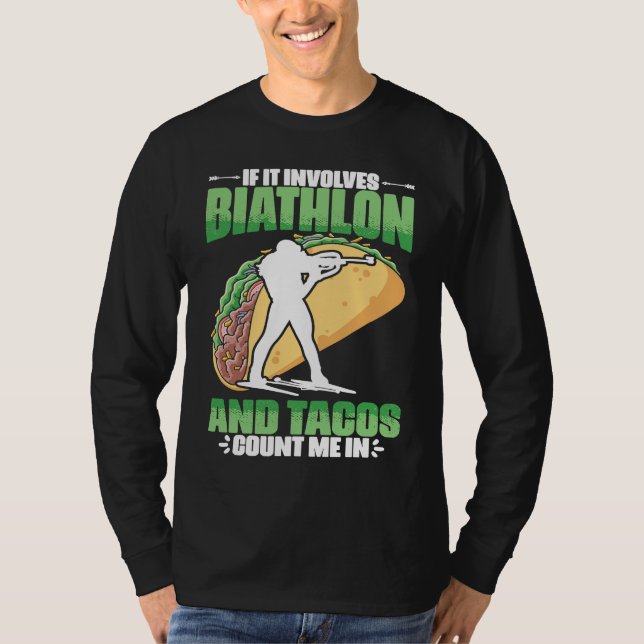 Biathlon And Tacos Skiing Shooting Ski Sport Biath T Shirt (Framsida)