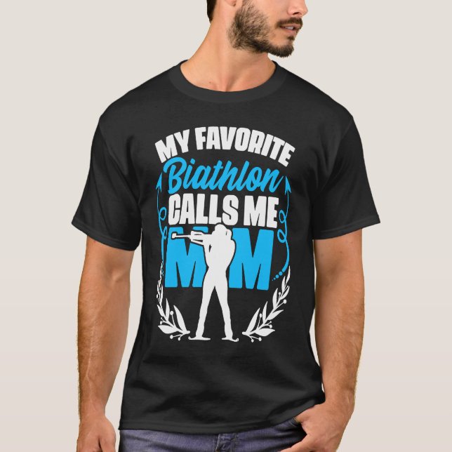 Biathlon Calls Me Mom Skiing Shooting Ski Sport Bi T Shirt (Framsida)