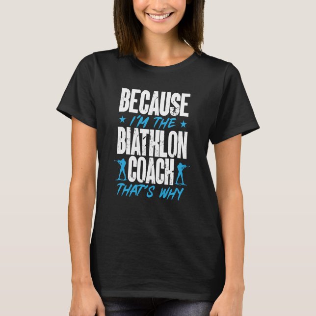 Biathlon Coach Coaches Skiing Shooting Coaching Tr T Shirt (Framsida)