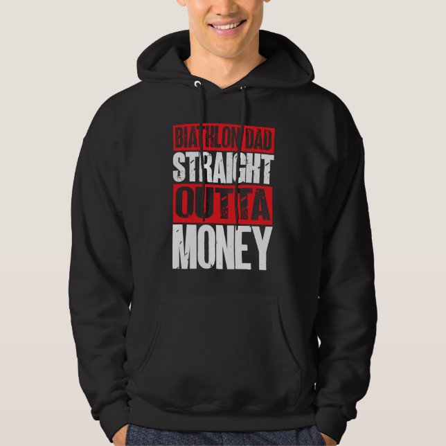 Biathlon Dad Straight Outta Money Biathlete Father Hoodie (Framsida)
